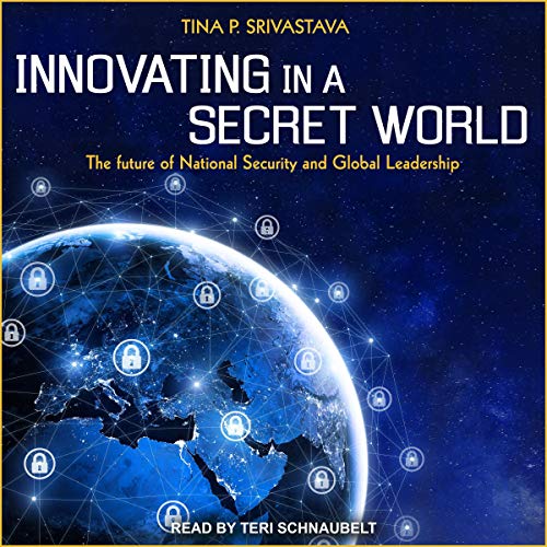 Innovating in a Secret World by Tina P. Srivastava episode artwork