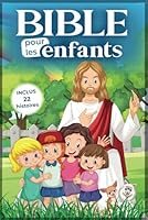 Histoires de la bible pour enfants: Récits bibliques illustrés et racontés pour les enfants de plus de 7 ans avec des versets de la bible, idéal pour ... noël, Pâques. Format A5., (French Edition) B0BW345QGZ Book Cover