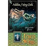 Addio, Fairy Oak. Fairy Oak. Ediz. illustrata