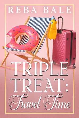 Triple Treat: Travel Time: A 3 Book Menage Romance Collection