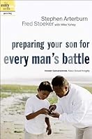 Preparing Your Son for Every Man's Battle (text only) 1st (First) edition by S. Arterburn,F. Stoeker,M. Yorkey B004V3X4QE Book Cover