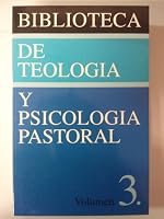 Biblioteca de Teologia y Psicologia Pastoral Vol 3 8476458436 Book Cover