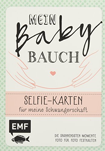Mein Babybauch – Selfie-Karten für meine Schwangerschaft: Die spannendsten Momente Foto für Foto Mein Babybauch – Selfie-Karten für meine Schwangerschaft: Die spannendsten Momente Foto für Foto