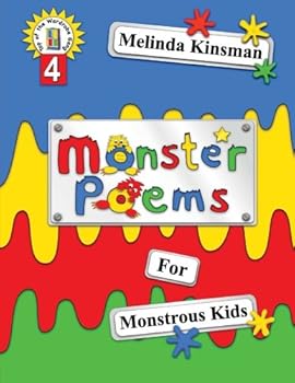 Paperback Monster Poems for Monstrous Kids: Illustrated Children's Book of Poems, About Monsters Who Live Under the Bed and in Lots of Other Places Too! (Beginner Reader, ages 3-8) (Top of the Wardrobe Gang) Book