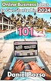 101 Online Business Ideas to Get Started in 2024