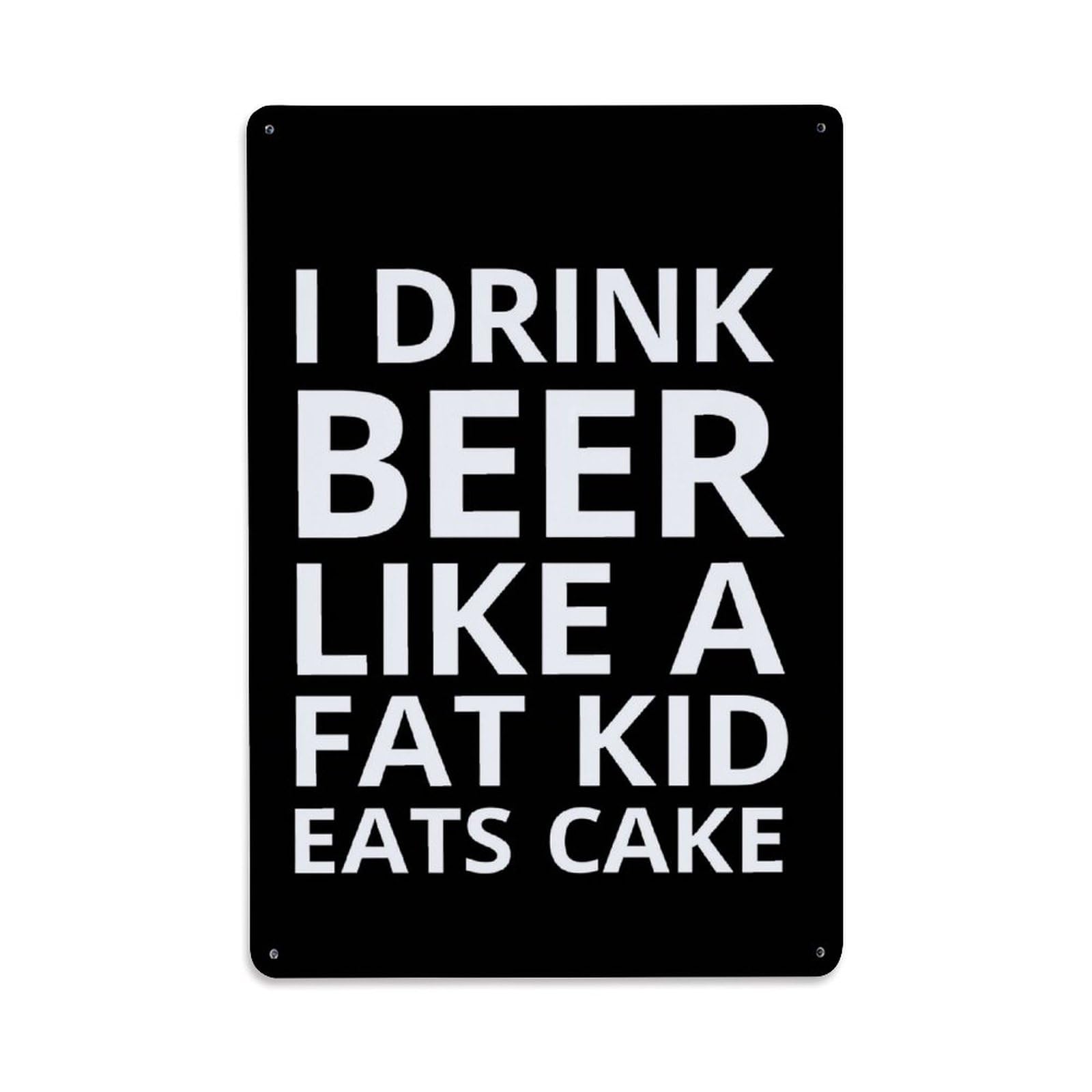 Jdfenggu Vintage I Drink Beer Like A Fat Kid Eats Cake Retro Metal Tin Sign, Decor Art Poster For Bar, Home, Man Cave, Kitchen, Laundry Room Gift 8X12inch