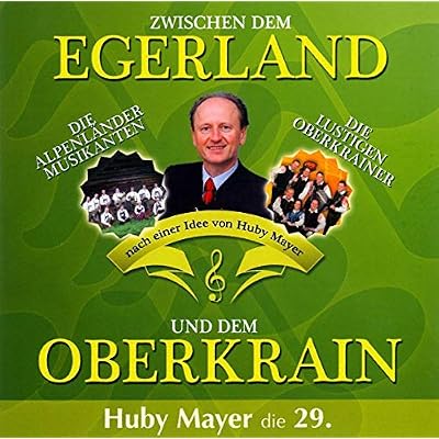 Zwischen dem Egerland und dem Oberkrain-Huby May