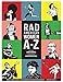 Rad American Women A-Z: Rebels, Trailblazers, and Visionaries who Shaped Our History . . . and Our Future! (City Lights/Sister Spit)