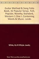 Guitar Method & Song Folio Book, 42 Popular Songs. Folk, Popular, Novelty, Standard, Western 1 One I. Containing Words & Music. Leeds B007ILF3F6 Book Cover