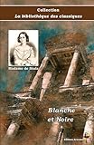  Blanche et Noire - Madame de Stolz - Collection La bibliothèque des classiques - Éditions Ararauna: Texte intégral