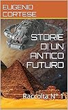  STORIE DI UN ANTICO FUTURO: Raccolta N° 1 (2023 Paleocontatto)