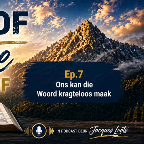 Geloof wat Berge Verskuif - Ep.7