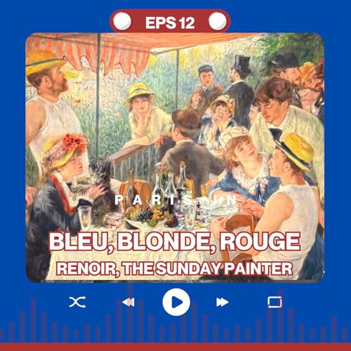 Episode 12-Renoir, the Sunday Painter
