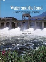Water and the Land: A History of Irrigation in America 0935030026 Book Cover
