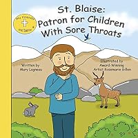 St. Blaise: Patron for Children with Sore Throats 1612862357 Book Cover