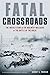 Fatal Crossroads: The Untold Story of the Malmedy Massacre at the Battle of the Bulge