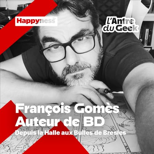 L'Antre du Geek Spéciale La Halle aux Bulles - François Gomès cover art