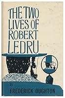 The Two Lives of Robert Ledru B0000CLO0X Book Cover