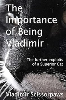 Paperback The Importance of Being Vladimir: The further exploits of a Superior Cat Book