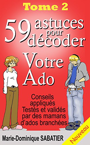 Télécharger 59 astuces pour décoder votre ado PDF