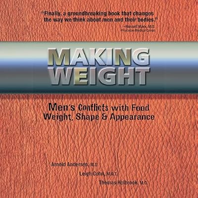 Making Weight: Men's Conflicts with Food, Weight, Shape and Appearance