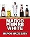 Marco Made Easy: A Three-Star Chef Makes It Simple