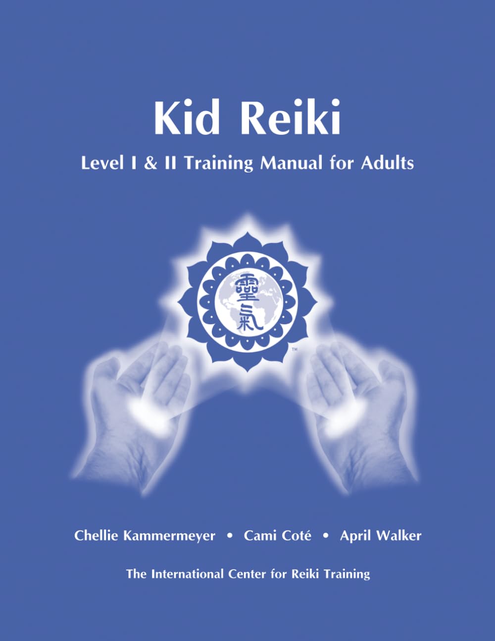 Kid Reiki Level I & II Training Manual for Adults