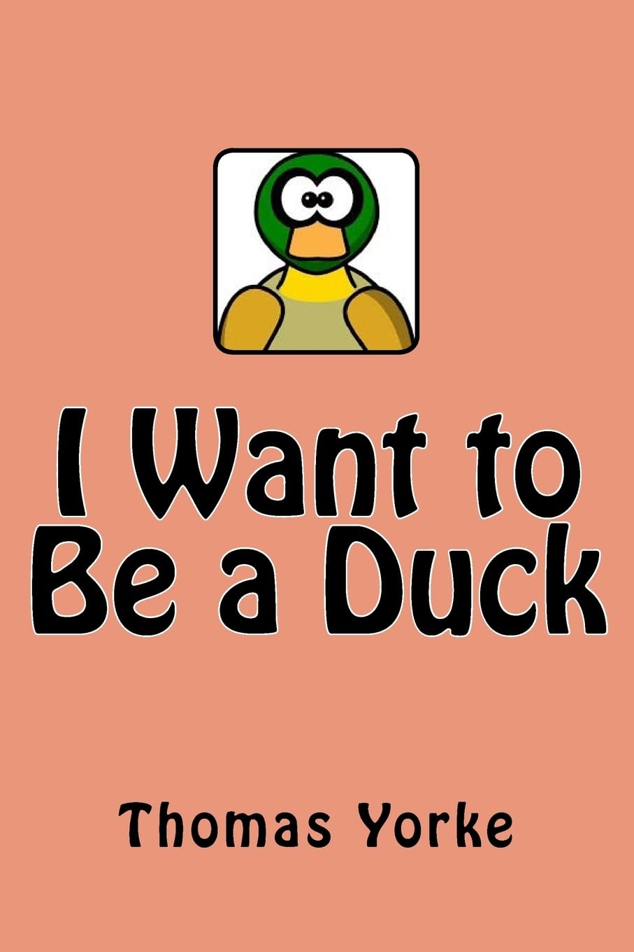 I Want to Be a Duck