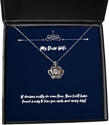 If Dreams Really do Come True, Then I Will Have Found a Way to Love You Each and! Crown Pendant Necklace, Wife Jewelry, Cheap for Wife