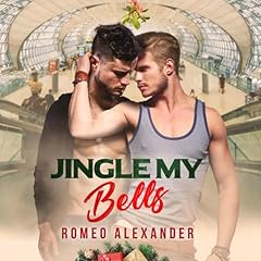 Jingle My Bells Audiobook By Romeo Alexander cover art