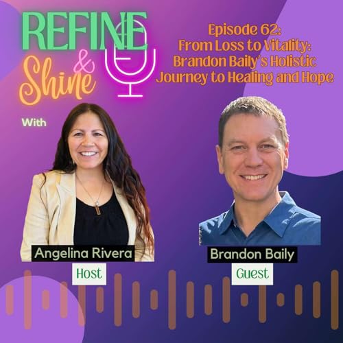 From Loss to Vitality: Brandon Baily’s Holistic Journey to Healing and Hope Podcast Por arte de portada