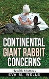 Continental Giant Rabbit Concerns: Health Matters (Continental Giant Rabbits)