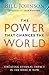 The Power That Changes the World: Creating Eternal Impact in the Here and Now