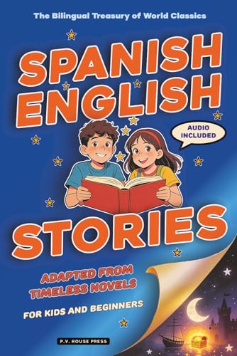The Bilingual Treasury of World Classics: Spanish–English Stories Adapted from Timeless Novels —...