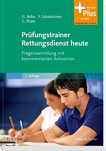 Prüfungstrainer Rettungsdienst heute: Fragensammlung mit kommentierten Antworten - mit Zugang zum E Prüfungstrainer Rettungsdienst heute: Fragensammlung mit kommentierten Antworten - mit Zugang zum E
