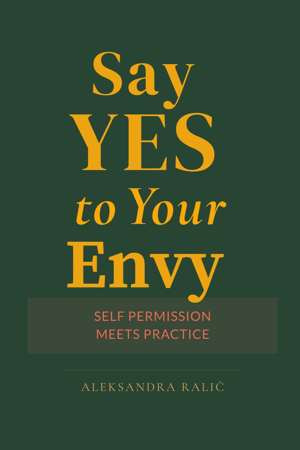 Say Yes to Your ENVY (Say Yes To Your Emotional Needs)