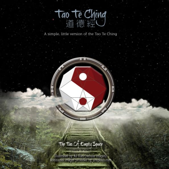 Tao Te Ching - A simple, little version of the Tao Te Ching (in black & white): The Tao of Empty Space