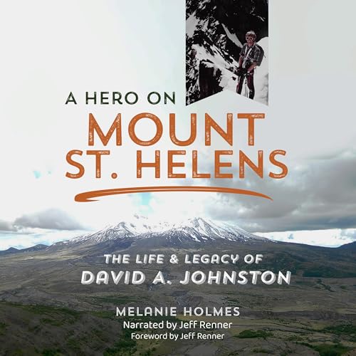 A Hero on Mount St. Helens by Melanie Holmes, Jeff Renner - foreword episode artwork