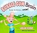 Bubble Gum Brain: A Picture Book About Growth Mindset