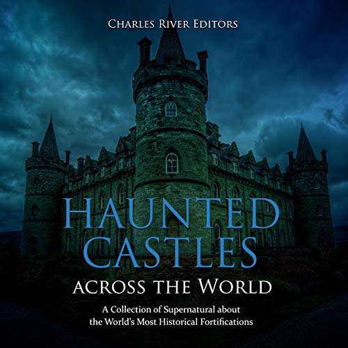 Haunted Castles Across the World by Charles River Editors episode artwork