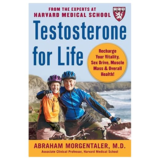 Testosterone for Life: Recharge Your Vitality, Sex Drive, Muscle Mass, and Overall Health