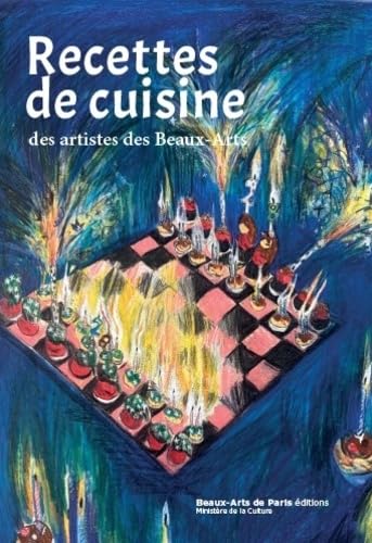 Recettes de cuisine des artistes aux Beaux-Arts: Recettes des artistes des Beaux-arts de Paris visual 1