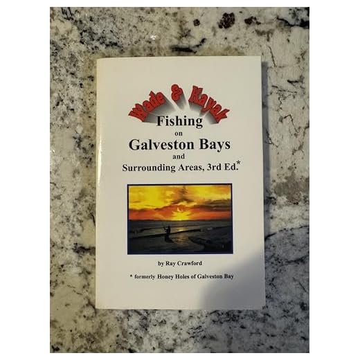 Wade and Kayak Fishing on Galveston Bays and Surrounding Areas, Third Edition