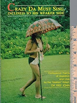 Paperback Crazy Da Must Sing Inclined to His Weaker Side: Confessional Poems of Liberation and Love Book