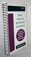 Toxic Immune Syndrome Cookbook (Rev ed) 0963649108 Book Cover