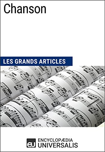 Chanson: Les Grands Articles d'Universalis (French Edition)