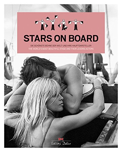 Stars on board: Die schönste Bühne der Welt und ihre Hauptdarsteller Stars on board: Die schönste Bühne der Welt und ihre Hauptdarsteller