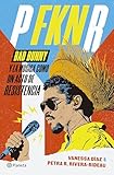 P FKN R: Bad Bunny y la música como un acto de resistencia / P FKN R: How Bad Bunny Became the Global Voice of Puerto Rican Resistance (Spanish Edition)