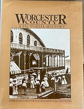Worcester County (Maryland): A pictorial history