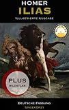 Ilias - Illustrierte Sonderausgabe (Klassiker der Literatur) - Homer Homer Herausgeber: Christian Schmidt 